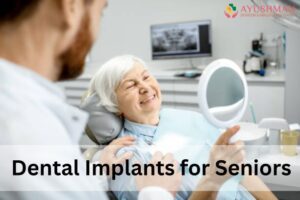 Dental Implants for Seniors in Dwarka