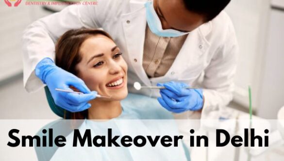 Smile Makeover in Delhi