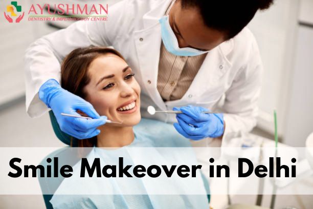 Smile Makeover in Delhi