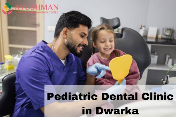 Pediatric Dental Clinic in Dwarka